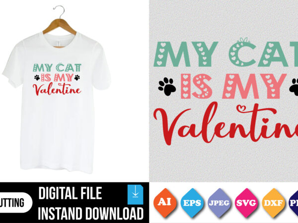 My cat is my valentine shirt t shirt designs for sale