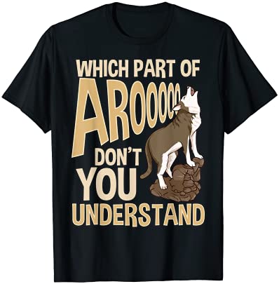 which part of aroooo don39t you understand husky dog t shirt men - Buy ...