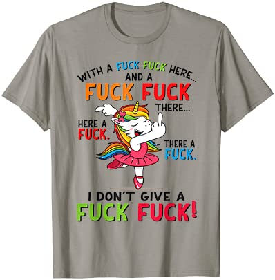 With a fuck fuck here unicorn dancing tshirt t shirt men