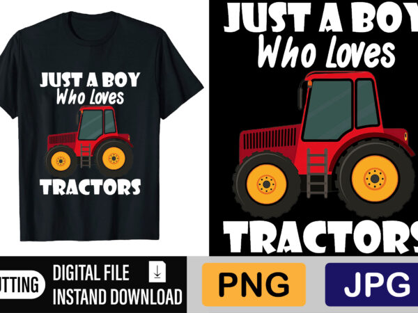 Just a boy who loves tractor vector clipart