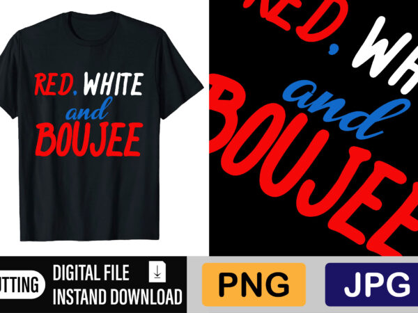 Red white and boujee shirt design