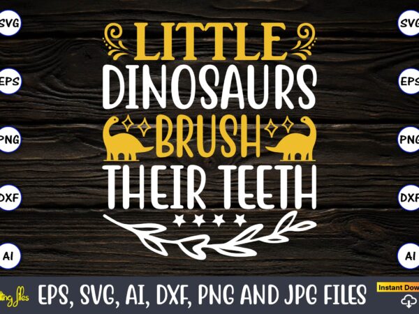 Little dinosaurs brush their teeth,dinosaur, png, svg,dinosaur svg bundle, birthday pack, jurassic park, kids dinosaur svg, dinosaur bundle svg,png, svg,dinosaur svg, dinosaurs clipart, baby dinosaur svg, jurassic clipart, dinosaur bundle t shirt vector graphic