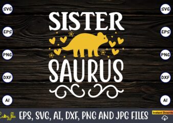 Sister saurus,Dinosaur, png, svg,Dinosaur svg Bundle, Birthday Pack, Jurassic park, kids dinosaur svg, Dinosaur Bundle svg,png, svg,Dinosaur SVG, Dinosaurs Clipart, Baby Dinosaur Svg, Jurassic Clipart, Dinosaur Bundle svg for Cricut,