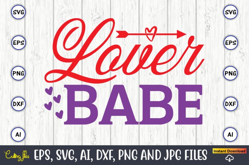 Lover babe,Valentine day,Valentine's day t shirt design bundle, valentines day t shirts, valentine’s day t shirt designs, valentine’s day t shirts couples, valentine’s day t shirt ideas, valentine’s day t