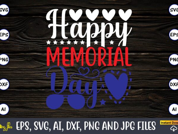 Happy memorial day,memorial day,memorial day svg bundle,svg,happy memorial day, memorial day t-shirt,memorial day svg, memorial day svg vector,memorial day vector, memorial day design, t-shirt, t-shirt design,memorial day game bundle, printable