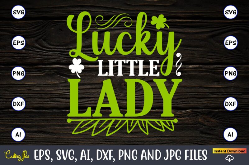 Lucky little lady, St. Patrick's Day,St. Patrick's Dayt-shirt,St. Patrick's Day design,St. Patrick's Day t-shirt design bundle,St. Patrick's Day svg,St. Patrick's Day svg bundle,St. Patrick's Day Lucky Shirt,St. Patricks Day Shirt,Shamrock