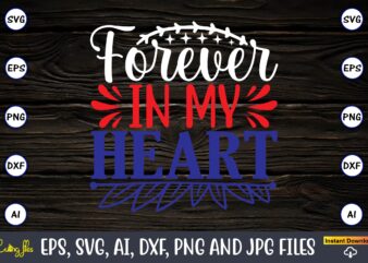 Forever in my heart,Memorial day,memorial day svg bundle,svg,happy memorial day, memorial day t-shirt,memorial day svg, memorial day svg vector,memorial day vector, memorial day design, t-shirt, t-shirt design,Memorial Day Game Bundle,