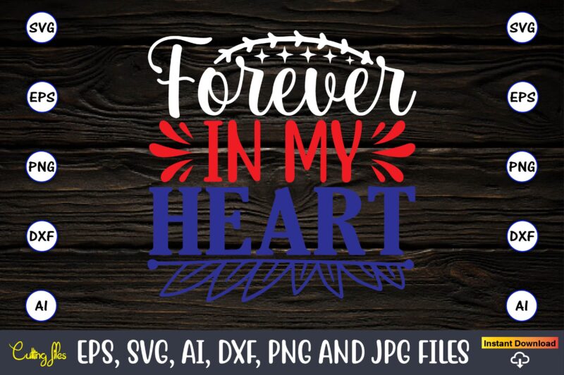 Forever in my heart,Memorial day,memorial day svg bundle,svg,happy memorial day, memorial day t-shirt,memorial day svg, memorial day svg vector,memorial day vector, memorial day design, t-shirt, t-shirt design,Memorial Day Game Bundle,