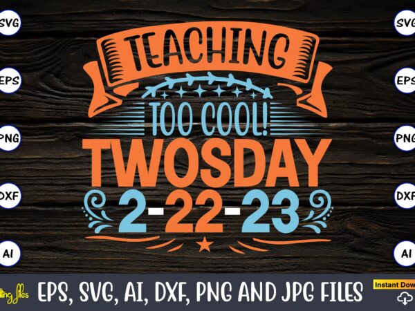 Today is too cool! twosday 2-22-23,twosday,twosdaysvg,twosday design,twosday svg design,twosday t-shirt,twosday t-shirt design,twosday svg bundle, happy twosday svg, twosday svg, twosday shirt, 22223 svg, february 22,2023, 2-22-23 svg, twosday 2023, cut