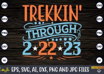 Trekkin’ through 2-22-23,Twosday,Twosdaysvg,Twosday design,Twosday svg design,Twosday t-shirt,Twosday t-shirt design,Twosday SVG Bundle, Happy Twosday SVG, Twosday SVG, Twosday Shirt, 22223 svg, February 22,2023, 2-22-23 svg, Twosday 2023, Cut File Cricut,Happy Twosday