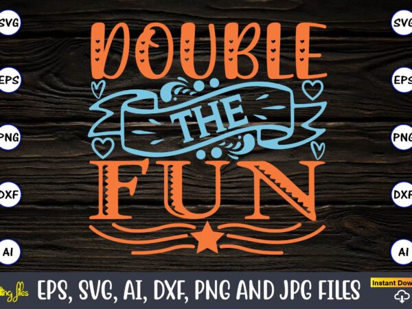 Double the fun,twosday,twosdaysvg,twosday design,twosday svg design,twosday t-shirt,twosday t-shirt design,twosday svg bundle, happy twosday svg, twosday svg, twosday shirt, 22223 svg, february 22,2023, 2-22-23 svg, twosday 2023, cut file cricut,happy twosday