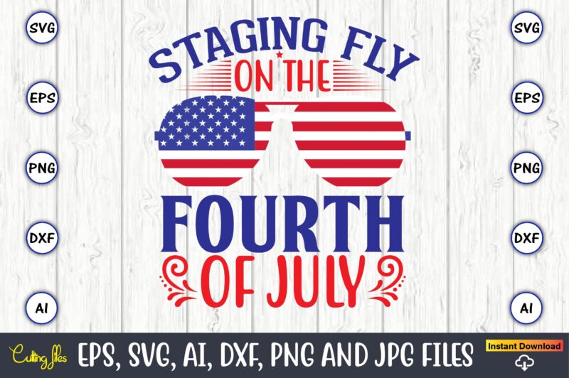 Staging fly on the 4th of july,Independence Day svg Bundle,Independence Day Design Bundle, Design for digital download,4th of July SVG Bundle, Independence Day svg, Independence Day t-shirt, Independence Day design,