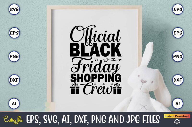 Official black friday shopping crew,Black Friday, Black Friday design,Black Friday svg, Black Friday t-shirt,Black Friday t-shirt design,Black Friday png,Black Friday SVG Bundle, Woman Shirt,Black Friday Crew, Black Friday SVG,black friday