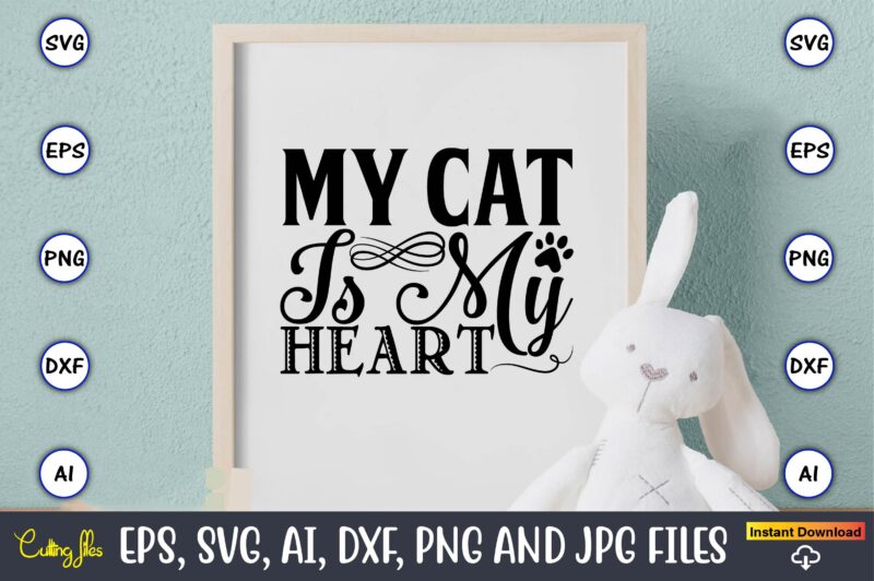 My cat is my heart,Cat svg t-shirt design, cat lover, i love cat,Cat Svg, Bundle Svg, Cat Bundle Svg, Silhouette Svg, Black Cats Svg, Black Design Svg,Silhouette Bundle Svg, Png