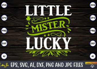 Little mister lucky,St. Patrick’s Day,St. Patrick’s Dayt-shirt,St. Patrick’s Day design,St. Patrick’s Day t-shirt design bundle,St. Patrick’s Day svg,St. Patrick’s Day svg bundle,St. Patrick’s Day Lucky Shirt,St. Patricks Day Shirt,Shamrock Lucky