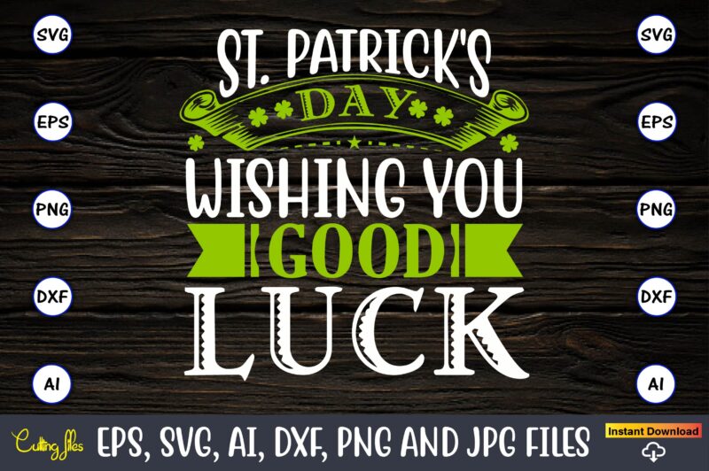 St. Patrick's day wishing you good luck,St. Patrick's Day,St. Patrick's Dayt-shirt,St. Patrick's Day design,St. Patrick's Day t-shirt design bundle,St. Patrick's Day svg,St. Patrick's Day svg bundle,St. Patrick's Day Lucky Shirt,St.