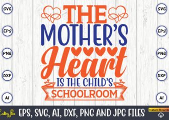 The mother’s heart is the child’s schoolroom,Mother svg bundle, Mother t-shirt, t-shirt design, Mother svg vector,Mother SVG, Mothers Day SVG, Mom SVG, Files for Cricut, Files for Silhouette, Mom Life, eps files, Shirt design,Mom svg bundle, Mothers day svg, Mom svg, Mom life svg, Girl mom svg, Mama svg, Funny mom svg, Mom quotes svg, Blessed mama svg png,Mothers Day SVG Bundle, mom life svg, Mother’s Day, mama svg, Mommy and Me svg, mum svg, Silhouette, Cut Files for Cricut,Mom svg bundle, Mothers day svg, Mom svg, Mom life svg, Girl mom svg, Mama svg, Funny mom svg, Mom quotes svg, Blessed mama svg png,Mother svg, Mothers day svg, mom svg, mom gift svg, word art svg,Mothers Day SVG Bundle, Mom Svg Bundle, Mom life svg, Funny Mom Svg, Mama Svg, blessed mama svg, Girl mama svg, Funny mom svg,Super Mom, Super Wife, Super Tired SVG, Mom Svg, Mom Life Svg, Mothers Day Gift, Mom Shirt Svg, Funny Mom Quote Svg, Png, Dfx For Cricut,Girl Mama SVG, Mom PNG, Mom Of Girls svg, Mother’s Day svg, Girl Mom Shirt Svg, Cut File For Cricut, Sublimation, Digital Download