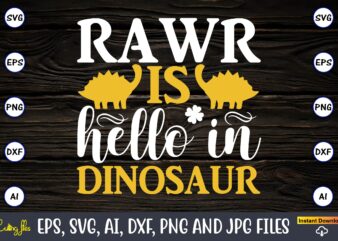 Rawr is hello in dinosaur, Dinosaur, png, svg,Dinosaur svg Bundle, Birthday Pack, Jurassic park, kids dinosaur svg, Dinosaur Bundle svg,png, svg,Dinosaur SVG, Dinosaurs Clipart, Baby Dinosaur Svg, Jurassic Clipart, Dinosaur t shirt design online