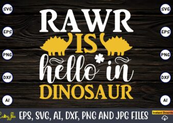 Rawr is hello in dinosaur, Dinosaur, png, svg,Dinosaur svg Bundle, Birthday Pack, Jurassic park, kids dinosaur svg, Dinosaur Bundle svg,png, svg,Dinosaur SVG, Dinosaurs Clipart, Baby Dinosaur Svg, Jurassic Clipart, Dinosaur