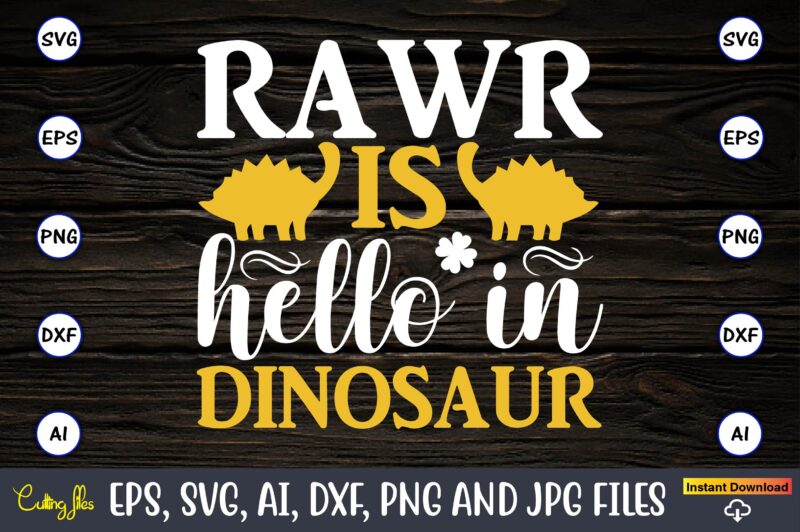 Rawr is hello in dinosaur, Dinosaur, png, svg,Dinosaur svg Bundle, Birthday Pack, Jurassic park, kids dinosaur svg, Dinosaur Bundle svg,png, svg,Dinosaur SVG, Dinosaurs Clipart, Baby Dinosaur Svg, Jurassic Clipart, Dinosaur