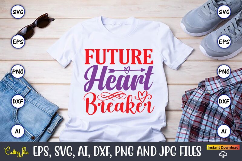 Future heart breaker,Valentine day,Valentine's day t shirt design bundle, valentines day t shirts, valentine’s day t shirt designs, valentine’s day t shirts couples, valentine’s day t shirt ideas, valentine’s day