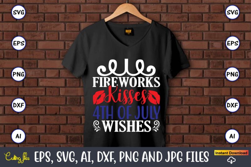 Fireworks kisses 4th of july wishes,Memorial day,memorial day svg bundle,svg,happy memorial day, memorial day t-shirt,memorial day svg, memorial day svg vector,memorial day vector, memorial day design, t-shirt, t-shirt design,Memorial Day