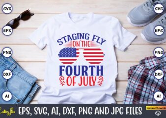 Staging fly on the 4th of july,Independence Day svg Bundle,Independence Day Design Bundle, Design for digital download,4th of July SVG Bundle, Independence Day svg, Independence Day t-shirt, Independence Day design,