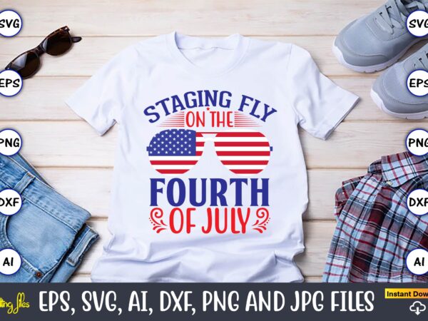 Staging fly on the 4th of july,independence day svg bundle,independence day design bundle, design for digital download,4th of july svg bundle, independence day svg, independence day t-shirt, independence day design,