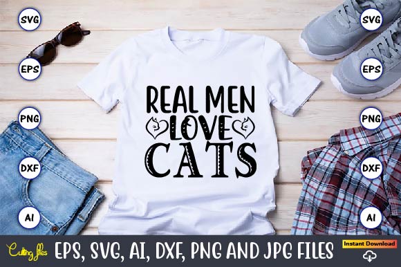 Real men love cats,cat svg t-shirt design, cat lover, i love cat,cat svg, bundle svg, cat bundle svg, silhouette svg, black cats svg, black design svg,silhouette bundle svg, png clipart