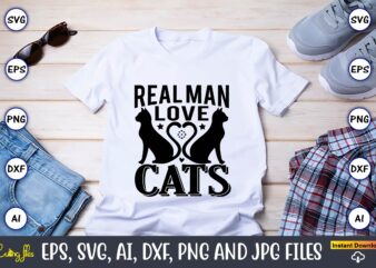 Real man love cat,Cat svg t-shirt design, cat lover, i love cat,Cat Svg, Bundle Svg, Cat Bundle Svg, Silhouette Svg, Black Cats Svg, Black Design Svg,Silhouette Bundle Svg, Png Clipart