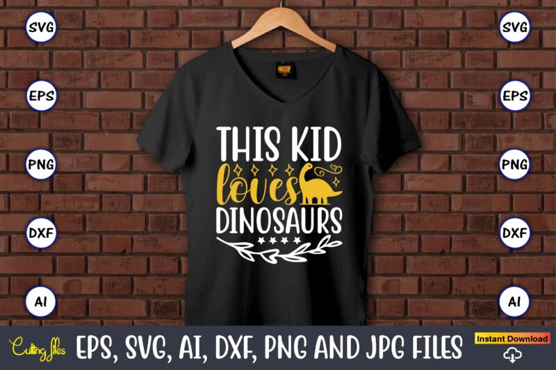 This kid loves dinosaurs,Dinosaur, png, svg,Dinosaur svg Bundle, Birthday Pack, Jurassic park, kids dinosaur svg, Dinosaur Bundle svg,png, svg,Dinosaur SVG, Dinosaurs Clipart, Baby Dinosaur Svg, Jurassic Clipart, Dinosaur Bundle svg