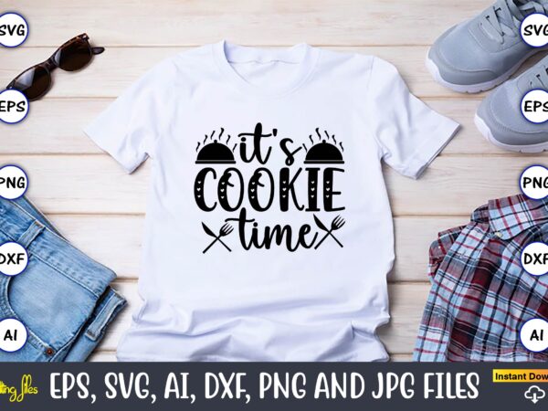 It’s cookie time,cookie, cookie t-shirt, cookie design, cookie t-shirt design, cookie svg bundle, cookie t-shirt bundle, cookie svg vector, cookie t-shirt design bundle, cookie png, cookie png design,cookie monster svg