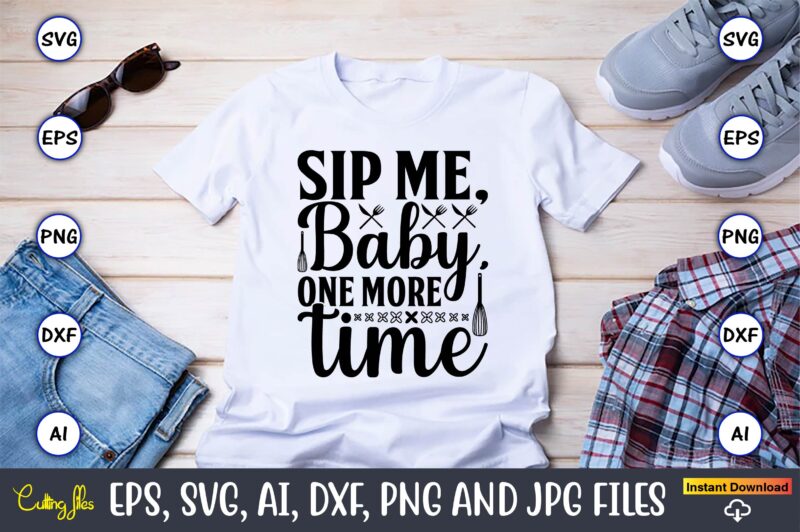 Sip me, baby, one more time,Cooking,Cooking t-shirt,Cooking design,Cooking t-shirt bundle,Cooking Crocodile T-Shirt, Cute Crocodile Design Tee, Men Alligator Design Shirt, Men's Cooking Crocodile T-shirt, Christmas Gift,Kitchen Svg, Kitchen Svg Bundle,