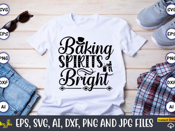 Baking spirits bright,cooking,cooking t-shirt,cooking design,cooking t-shirt bundle,cooking crocodile t-shirt, cute crocodile design tee, men alligator design shirt, men’s cooking crocodile t-shirt, christmas gift,kitchen svg, kitchen svg bundle, kitchen cut file,