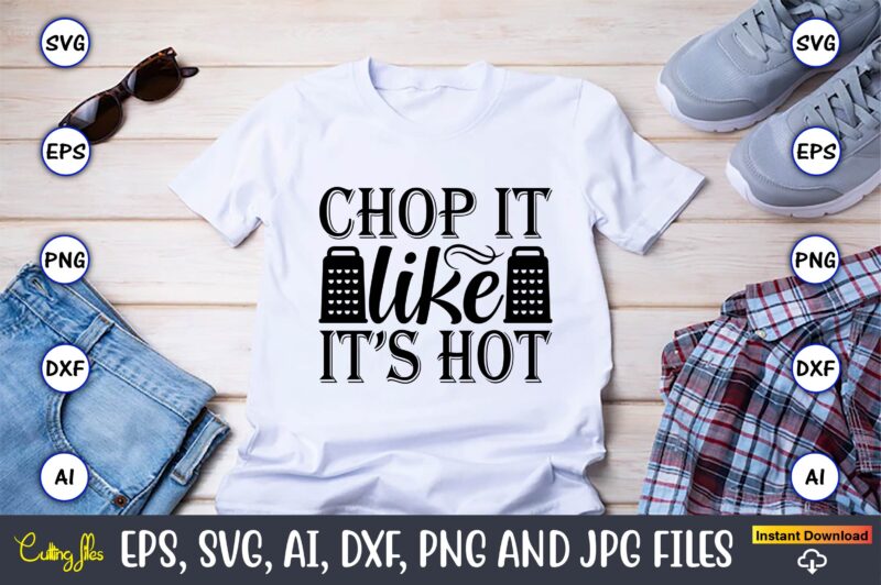 Chop it like it’s hot,Cooking,Cooking t-shirt,Cooking design,Cooking t-shirt bundle,Cooking Crocodile T-Shirt, Cute Crocodile Design Tee, Men Alligator Design Shirt, Men's Cooking Crocodile T-shirt, Christmas Gift,Kitchen Svg, Kitchen Svg Bundle, Kitchen