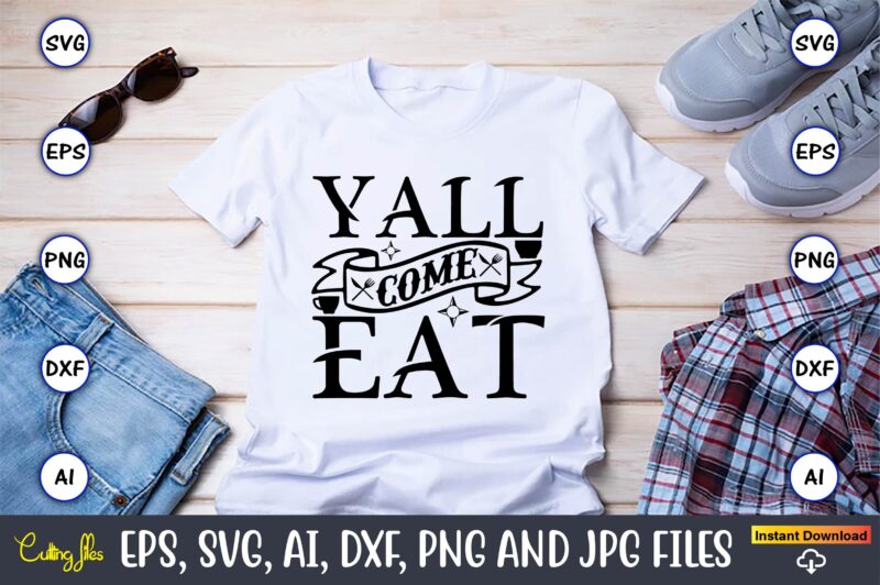 Yall come eat,Cooking,Cooking t-shirt,Cooking design,Cooking t-shirt bundle,Cooking Crocodile T-Shirt, Cute Crocodile Design Tee, Men Alligator Design Shirt, Men's Cooking Crocodile T-shirt, Christmas Gift,Kitchen Svg, Kitchen Svg Bundle, Kitchen Cut File,