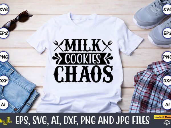 Milk cookies chaos,cooking,cooking t-shirt,cooking design,cooking t-shirt bundle,cooking crocodile t-shirt, cute crocodile design tee, men alligator design shirt, men’s cooking crocodile t-shirt, christmas gift,kitchen svg, kitchen svg bundle, kitchen cut file,