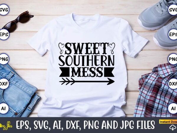 Sweet southern mess,countries, countries svg, countries t-shirt, countries svg design, countries t-shirt design, countries vector,countries svg bundle, countries t-shirt bundle,countries png,country bundle, country, southern girl, southern svg, country svg, tennessee