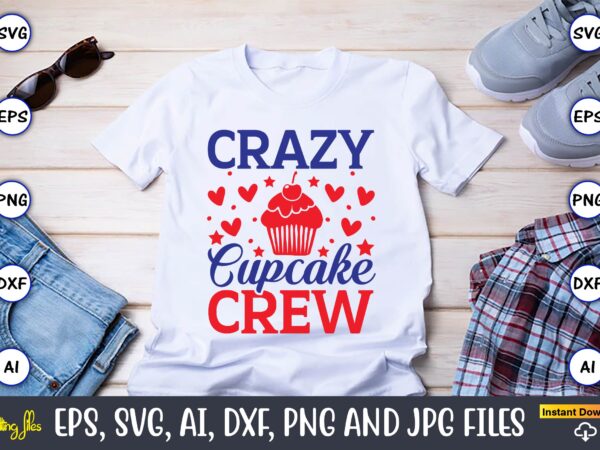 Crazy cupcake crew,cupcake, cupcake svg,cupcake t-shirt, cupcake t-shirt design,cupcake design,cupcake t-shirt bundle,cupcake svg bundle, cake svg cutting files, cakes svg, cupcake svg file,cupcake svg,cupcake svg cutting files,cupcake vector,cupcake svg cutting