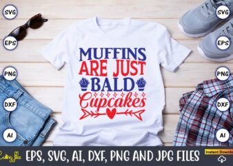Muffins are just bald cupcakes,Cupcake, Cupcake svg,Cupcake t-shirt, Cupcake t-shirt design,Cupcake design,Cupcake t-shirt bundle,Cupcake SVG bundle, Cake Svg Cutting Files, Cakes svg, Cupcake Svg file,Cupcake SVG,Cupcake Svg Cutting Files,cupcake vector,Cupcake svg cutting files,Sweet Cupcake SVG,Cupcake svg cricut,Dessert Cup cake svg,Cupcake SVG, cupcake bundle svg, cupcake svg, cupcake clipart, cupcake vector, cupcake Baker, Bakery, Cake Baker, Bread Baker, Chef, Cooking, Baking Lover, Cupcake,Cupcake bundle svg,cupcake svg,cupcake clipart,party cupcake svg,cupcake vector,cupcake silhouette,cupcake svg,Cupcake svg,Cupcake Svg Bundle, Cupcake Clipart, Cupcake Png,Cherry Svg, Cupcakes Svg,Cupcake svg, Cake Cut file, Cupcake bundle svg, Dessert svg, Birthday cake svg, Eps, Digital Download,Cupcake SVG, SVG, Cupcake Clipart, Cupcake Cricut, Happy Cupcake