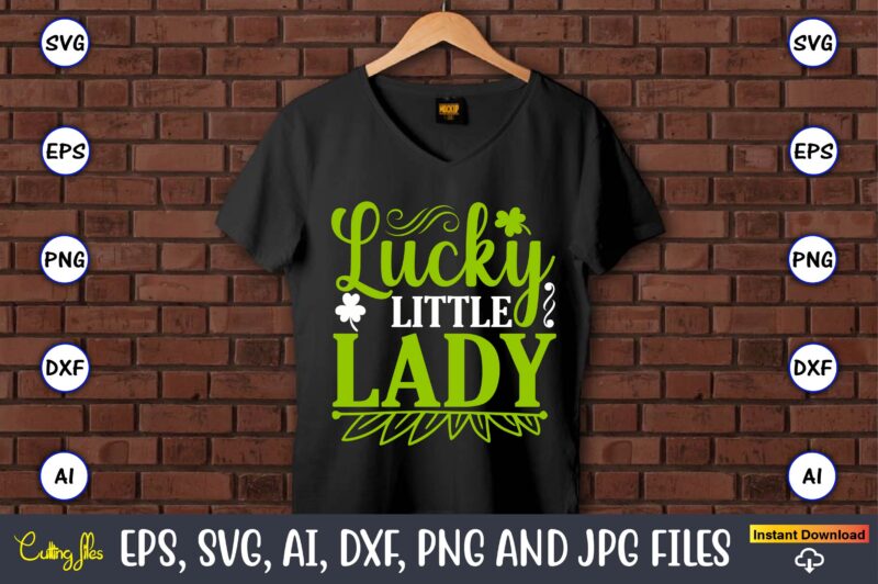 Lucky little lady, St. Patrick's Day,St. Patrick's Dayt-shirt,St. Patrick's Day design,St. Patrick's Day t-shirt design bundle,St. Patrick's Day svg,St. Patrick's Day svg bundle,St. Patrick's Day Lucky Shirt,St. Patricks Day Shirt,Shamrock