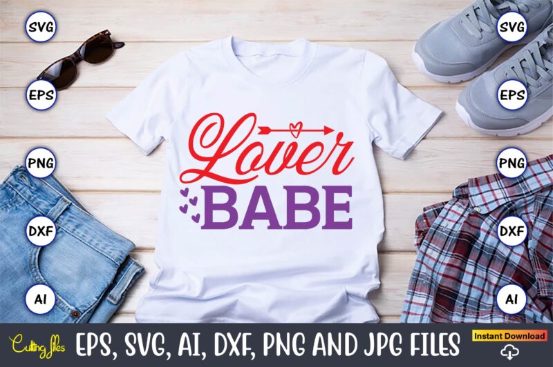 Lover babe,Valentine day,Valentine's day t shirt design bundle, valentines day t shirts, valentine’s day t shirt designs, valentine’s day t shirts couples, valentine’s day t shirt ideas, valentine’s day t