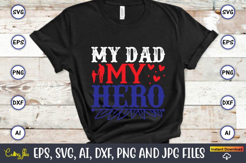 My dad my hero,Memorial day,memorial day svg bundle,svg,happy memorial day, memorial day t-shirt,memorial day svg, memorial day svg vector,memorial day vector, memorial day design, t-shirt, t-shirt design,Memorial Day Game Bundle,