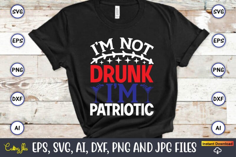 I’m not drunk i’m patriotic,Memorial day,memorial day svg bundle,svg,happy memorial day, memorial day t-shirt,memorial day svg, memorial day svg vector,memorial day vector, memorial day design, t-shirt, t-shirt design,Memorial Day Game