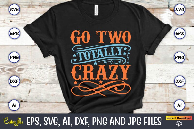 Go two totally crazy,Twosday,Twosdaysvg,Twosday design,Twosday svg design,Twosday t-shirt,Twosday t-shirt design,Twosday SVG Bundle, Happy Twosday SVG, Twosday SVG, Twosday Shirt, 22223 svg, February 22,2023, 2-22-23 svg, Twosday 2023, Cut File Cricut,Happy