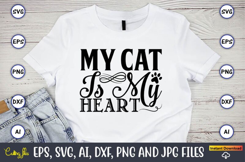 My cat is my heart,Cat svg t-shirt design, cat lover, i love cat,Cat Svg, Bundle Svg, Cat Bundle Svg, Silhouette Svg, Black Cats Svg, Black Design Svg,Silhouette Bundle Svg, Png