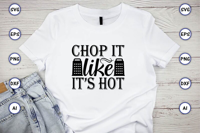 Chop it like it’s hot,Cooking,Cooking t-shirt,Cooking design,Cooking t-shirt bundle,Cooking Crocodile T-Shirt, Cute Crocodile Design Tee, Men Alligator Design Shirt, Men's Cooking Crocodile T-shirt, Christmas Gift,Kitchen Svg, Kitchen Svg Bundle, Kitchen