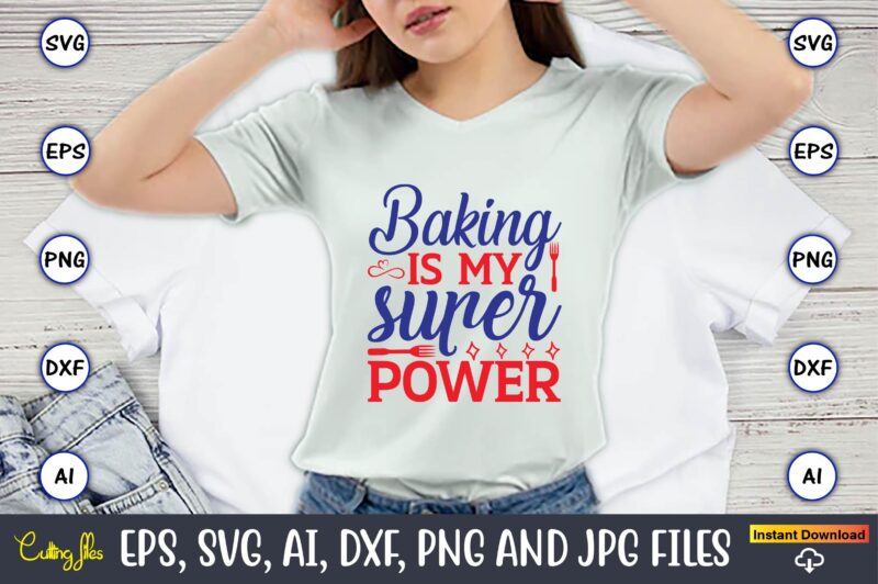 Baking is my superpower,Cupcake, Cupcake svg,Cupcake t-shirt, Cupcake t-shirt design,Cupcake design,Cupcake t-shirt bundle,Cupcake SVG bundle, Cake Svg Cutting Files, Cakes svg, Cupcake Svg file,Cupcake SVG,Cupcake Svg Cutting Files,cupcake vector,Cupcake svg
