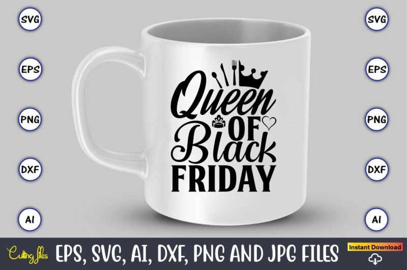 Queen of black friday,Black Friday, Black Friday design,Black Friday svg, Black Friday t-shirt,Black Friday t-shirt design,Black Friday png,Black Friday SVG Bundle, Woman Shirt,Black Friday Crew, Black Friday SVG,black friday shopping,