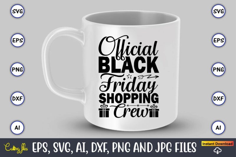 Official black friday shopping crew,Black Friday, Black Friday design,Black Friday svg, Black Friday t-shirt,Black Friday t-shirt design,Black Friday png,Black Friday SVG Bundle, Woman Shirt,Black Friday Crew, Black Friday SVG,black friday